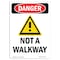 Signmission Safety Sign, OSHA Danger, 14" Height, Not A Walkway, Portrait OS-DS-D-1014-V-1505 - alternate 1